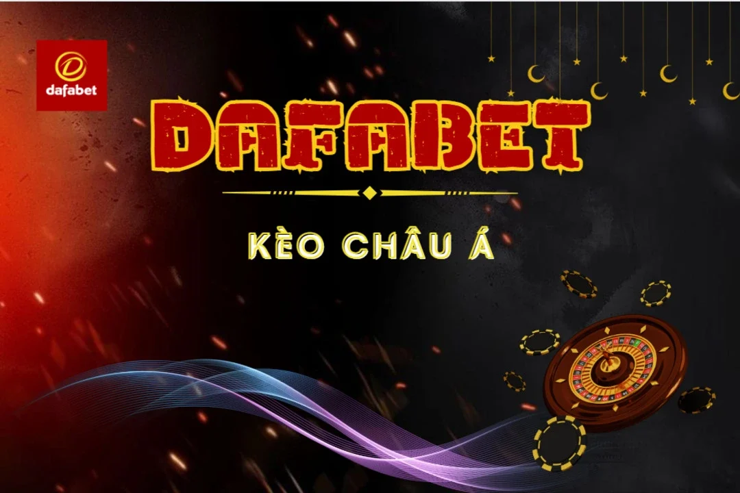 Kèo Châu Á Dafabet – Những Thông Tin Chi Tiết Cần Nắm